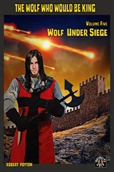 Book cover of Wolf Under Siege by Robert Poyton