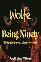 Book cover of Wolfe and Being Ninety by Donald Mace Williams