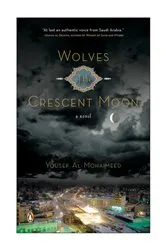 Book cover of Wolves of the Crescent Moon by Yousef Al-mohaimeed