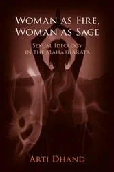 Book cover of Woman as Fire, Woman as Sage by Arti Dhand