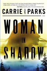 Book cover of Woman in Shadow by Carrie Stuart Parks