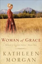 Book cover of Woman of Grace (Brides of Culdee Creek Book #2) by Kathleen Morgan