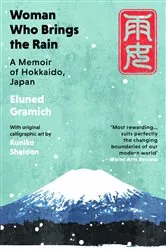 Book cover of Woman Who Brings the Rain by Eluned Gramich
