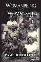 Book cover of Womanbeing and Womanself by Phanuel Akubueze Egejuru