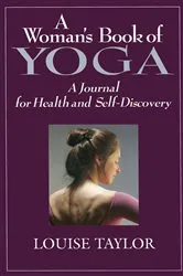 Book cover of Woman's Book of Yoga by Louise Taylor