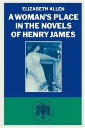 Book cover of Woman's Place In The Novels Of Henry James by Elizabeth E Allen