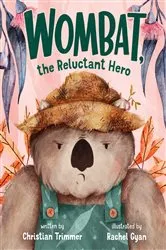 Book cover of Wombat, the Reluctant Hero by Christian Trimmer