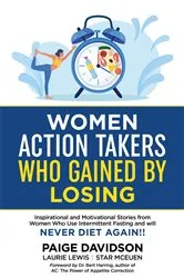 Book cover of Women Action Takers Who Gained By Losing by Paige Davidson