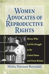 Book cover of Women Advocates of Reproductive Rights by Moira Davison Reynolds