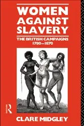 Book cover of Women Against Slavery by Clare Midgley