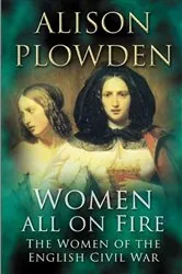 Book cover of Women All on Fire by Alison Plowden