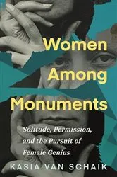 Book cover of Women Among Monuments by Kasia Van Schaik