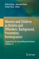 Book cover of Women and Children as Victims and Offenders: Background, Prevention, Reintegration by Helmut Kury