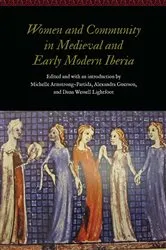 Book cover of Women and Community in Medieval and Early Modern Iberia by Michelle Armstrong-Partida