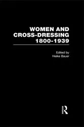 Book cover of Women and Cross Dressing 1800–1939 by Heike Bauer