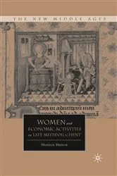 Book cover of Women and Economic Activities in Late Medieval Ghent by S. Hutton
