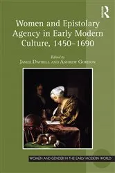 Book cover of Women and Epistolary Agency in Early Modern Culture, 1450–1690 by James Daybell
