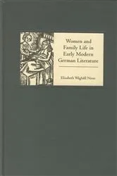 Book cover of Women and Family Life in Early Modern German Literature by Elisabeth Wåghäll Nivre