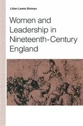 Book cover of Women And Leadership In Nineteenth-Century England by Lillian Lewis Shiman