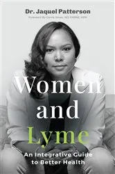 Book cover of Women and Lyme by Dr. Jaquel Patterson