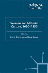 Book cover of Women and Material Culture, 1660-1830 by J. Batchelor