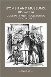 Book cover of Women and museums 1850–1914 by Kate Hill