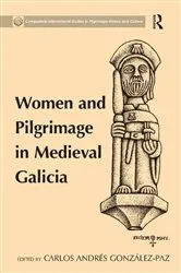 Book cover of Women and Pilgrimage in Medieval Galicia by Carlos Andres Gonzalez-Paz