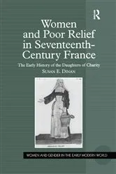 Book cover of Women and Poor Relief in Seventeenth-Century France by Susan E. Dinan