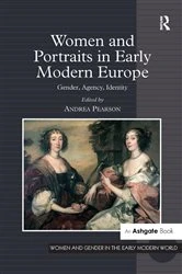 Book cover of Women and Portraits in Early Modern Europe by Andrea Pearson