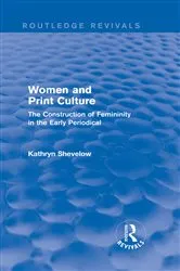 Book cover of Women and Print Culture (Routledge Revivals) by Kathryn Shevelow
