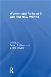 Book cover of Women and Religion in Old and New Worlds by Debra Meyers