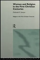 Book cover of Women and Religion in the First Christian Centuries by Deborah F. Sawyer