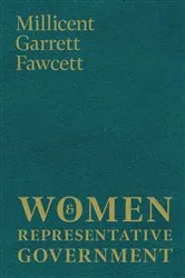 Book cover of Women and Representative Government by Millicent Garrett Fawcett
