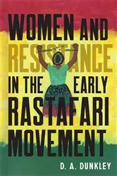 Book cover of Women and Resistance in the Early Rastafari Movement by Daive Dunkley
