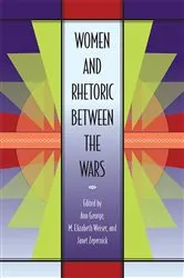 Book cover of Women and Rhetoric between the Wars by Unknown