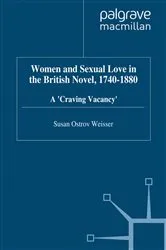 Book cover of Women and Sexual Love in the British Novel, 1740-1880 by S. Weisser