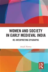 Book cover of Women and Society in Early Medieval India by Anjali Verma