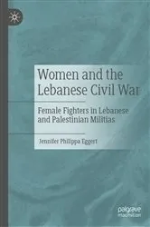 Book cover of Women and the Lebanese Civil War by Jennifer Philippa Eggert