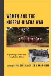 Book cover of Women and the Nigeria-Biafra War by Gloria Chuku