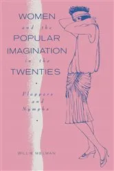 Book cover of Women And The Popular Imagination In The Twenties by Billie Melman