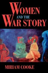 Book cover of Women and the War Story by Miriam Cooke