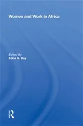Book cover of Women And Work In Africa by Edna G. Bay