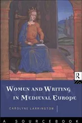 Book cover of Women and Writing in Medieval Europe: A Sourcebook by Carolyne Larrington