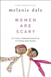 Book cover of Women are Scary by Melanie Dale