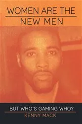Book cover of Women Are the New Men by Kenny Mack