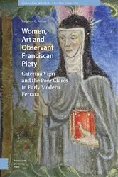 Book cover of Women, Art and Observant Franciscan Piety by Kathleen Giles Arthur