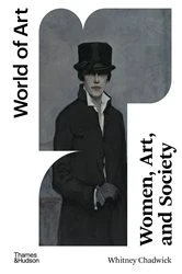 Book cover of Women, Art, and Society (World of Art) (6th ed.) by Whitney Chadwick