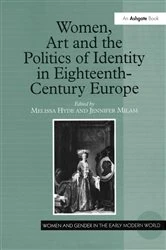 Book cover of Women, Art and the Politics of Identity in Eighteenth-Century Europe by Melissa Hyde