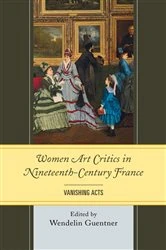 Book cover of Women Art Critics in Nineteenth-Century France by Wendelin Guentner