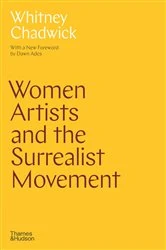 Book cover of Women Artists and the Surrealist Movement by Whitney Chadwick
